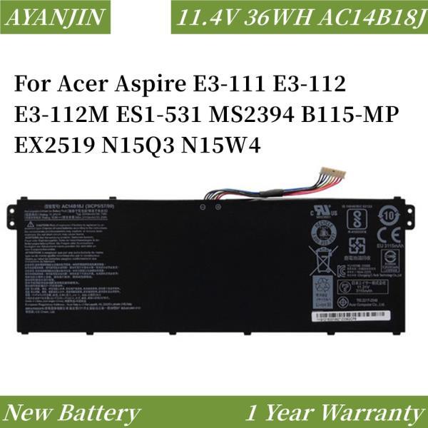 11.4V 36WH AC14B18J AC14B13J Acer Aspire E3-111 E3-112 E3-112M ES1-531 MS2394 B115-MP EX2519 N15Q3 N